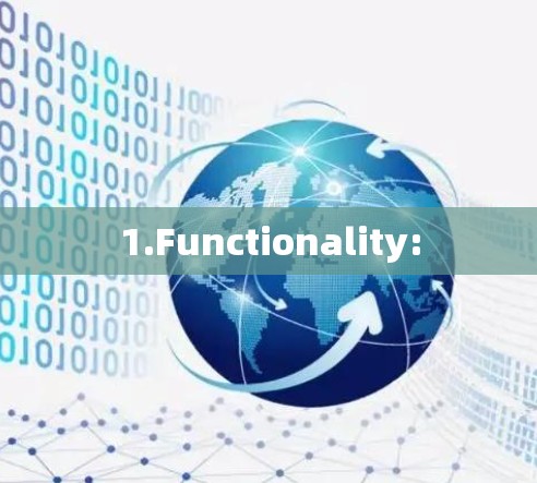1.Functionality: 1.Functionality: